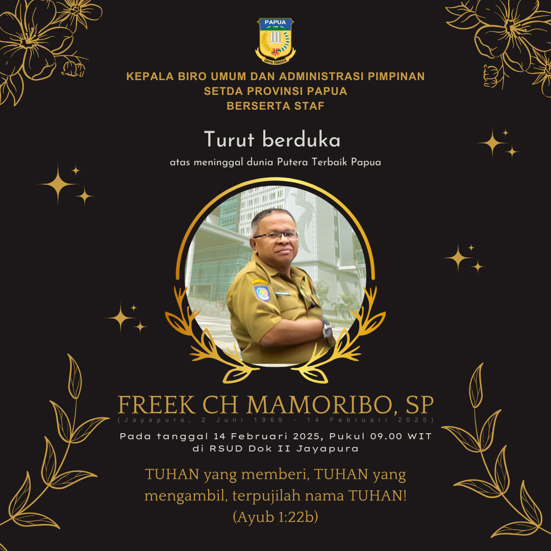 Kabar Duka: Biro Umum dan Administrasi Pimpinan Kehilangan Putra Terbaik Papua, Freek Christian Mamoribo, S.P.