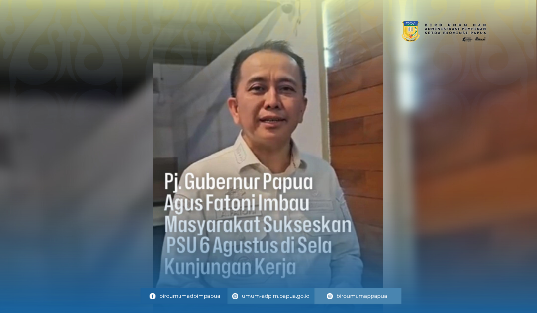 Pj. Gubernur Papua Agus Fatoni Imbau Masyarakat Sukseskan PSU 6 Agustus di Sela Kunjungan Kerja